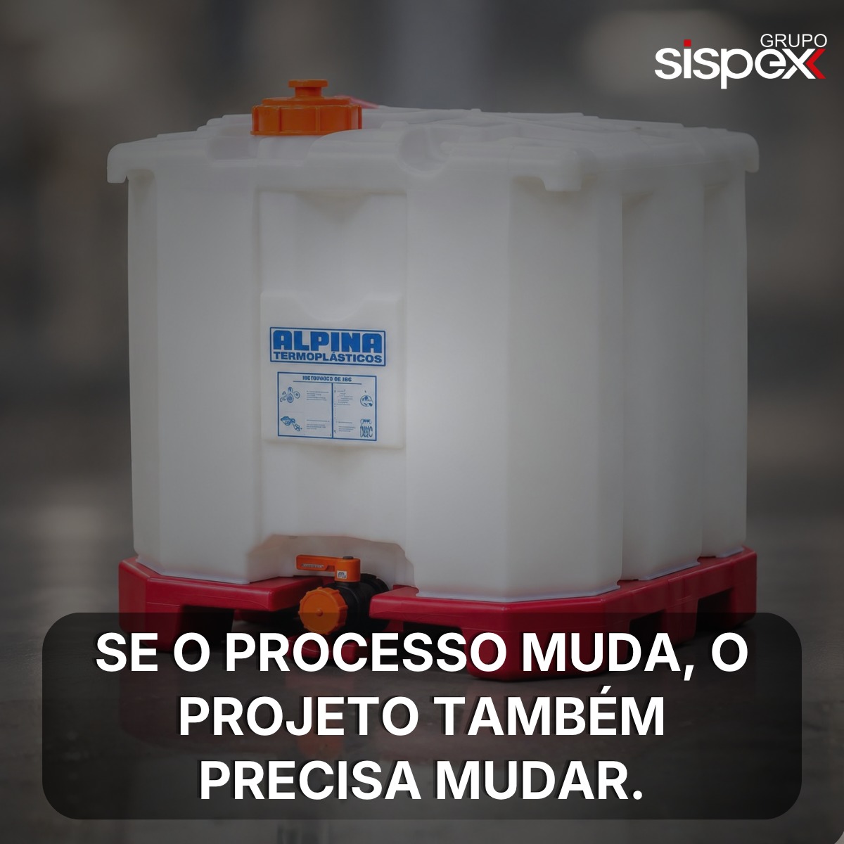tanques-termoplasticos-industriais-alpina-projeto-sob-medida-grupo-sispex-equipamentos-e-solucoes-industriais-sao-paulo-brasil